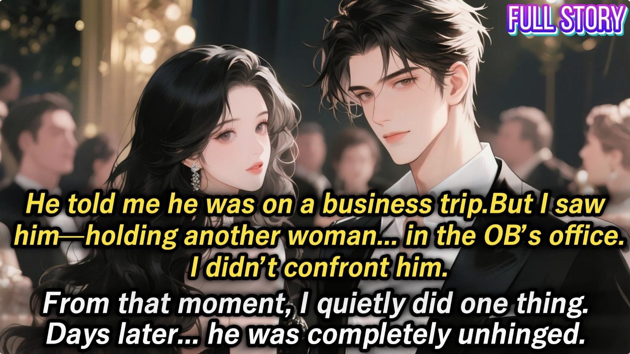 He told me he was on a business trip.But I saw him—holding another woman... in the OB’s office...