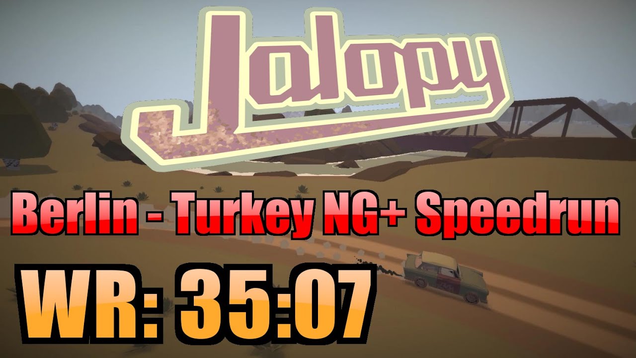 Former WR: Jalopy Berlin - Turkey NG+ Speedrun in 35:07.65