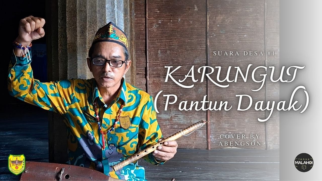 Karungut (Pantun Dayak) - Suara Hati Desa Tumbang Malahoi