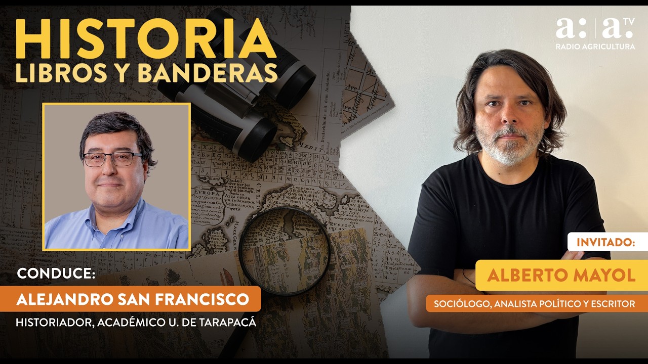 Historia, libros y banderas con A. San Francisco-C 208- Alberto Mayol -Radio Agricultura
