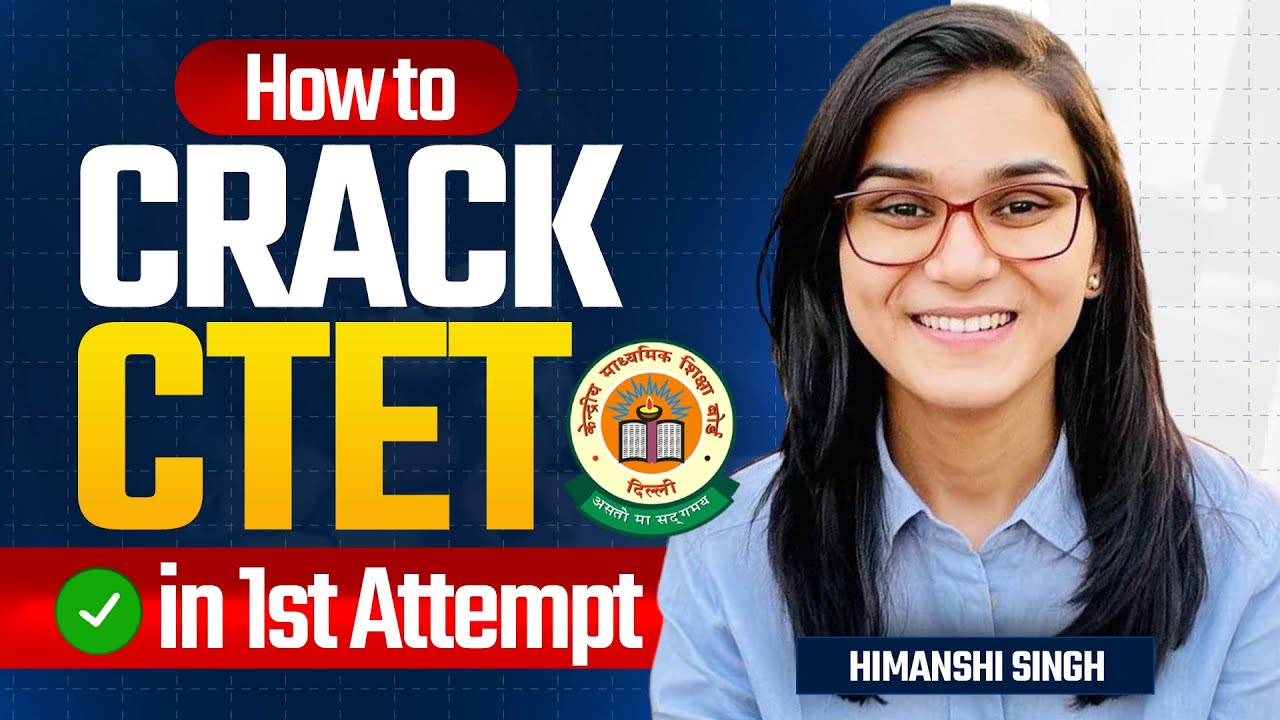 How to crack CTET in first Attempt | Himanshi Singh | CTET JULY 2024
