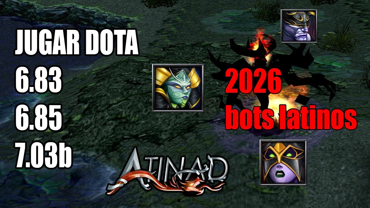 JUGAR DOTA 1  ATINAD 2026 | 6.83 | 6.85 | 7.03 |