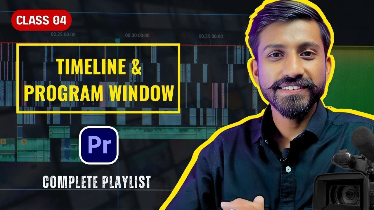 Premiere Pro Timeline & Program Window Tutorial Hindi Beginners Guide ( Class 4)
