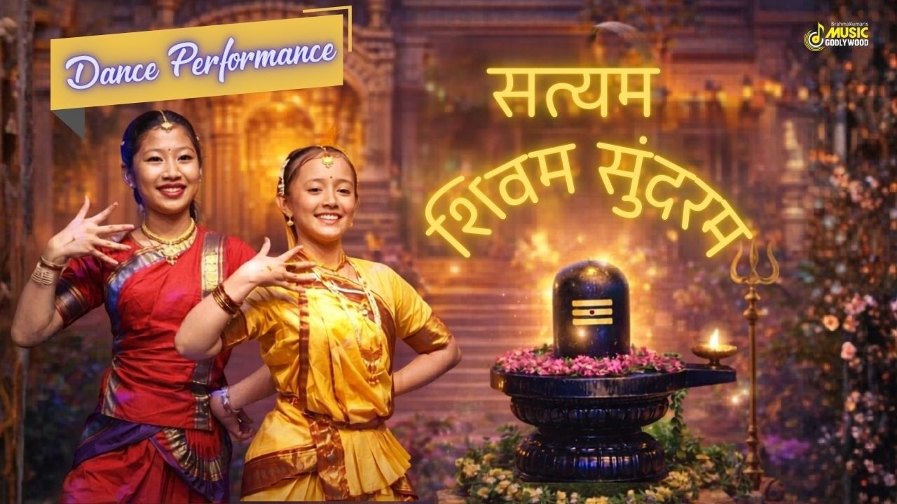 Satyam Shivam Sundaram | Dance Performance | Brahma Kumaris - Music Godlywood Studio