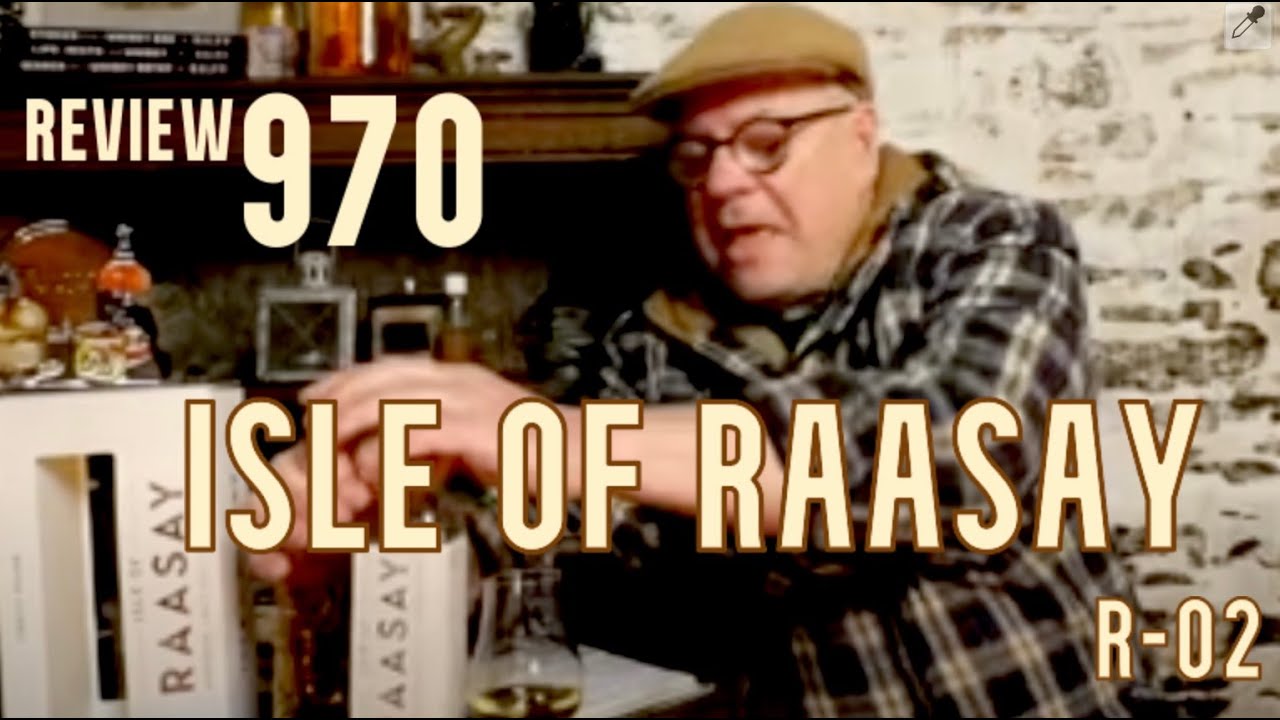 ralfy review 970 - Isle Of Raasay (R-02) @46.4%vol: