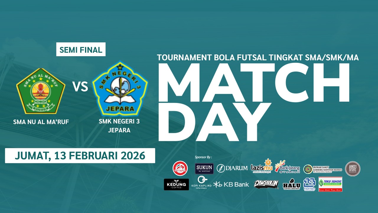 Semi Final Tournament Futsal Rector Cup UMKU 2026 : SMA NU AL MA'RUF vs SMK NEGERI 3 JEPARA