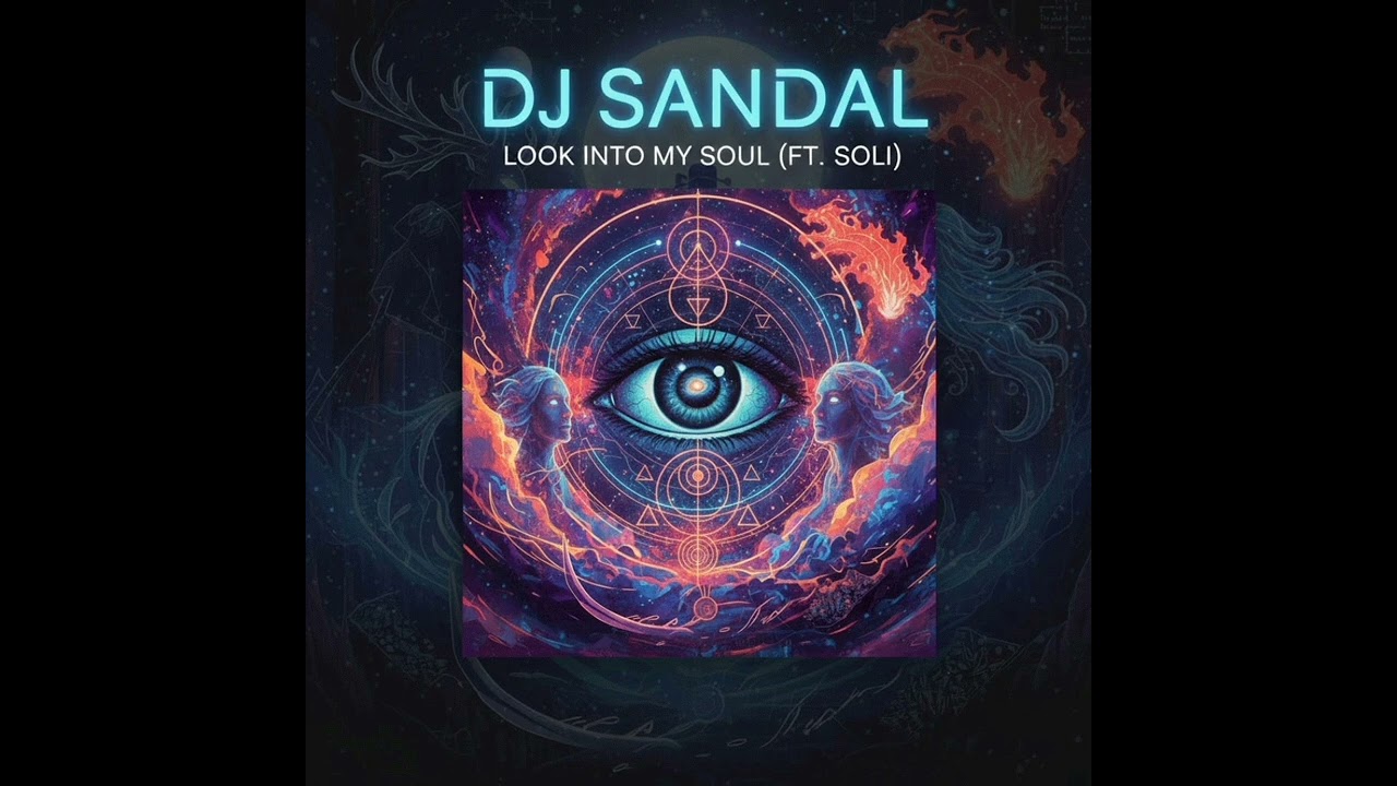 Dj Sandal - Look into my soul (ft.SoLi)