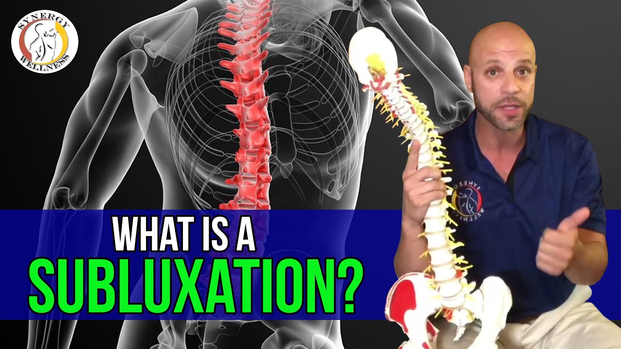 Chiropractic Adjustment - What is a Subluxation?