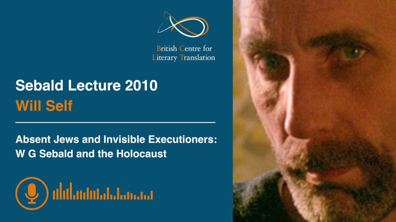 Sebald Lecture 2010: Will Self