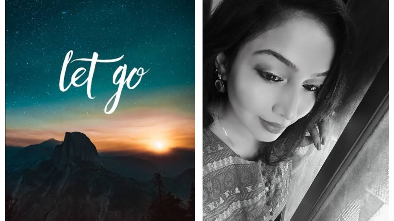 How to let go.. very powerful technique it works 101% must try