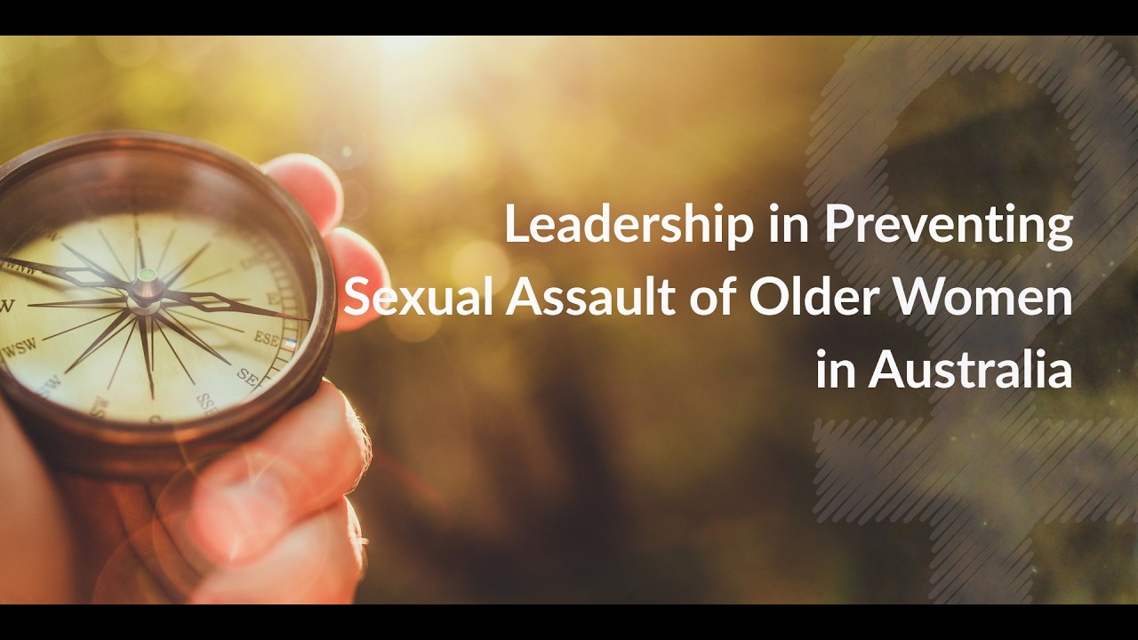 Leadership in Preventing Sexual Assault of Older Women in Australia