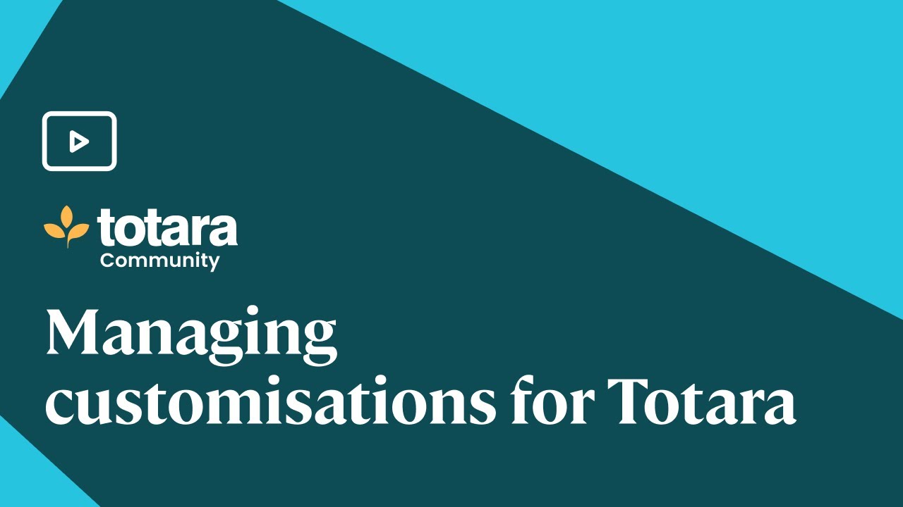 Managing Customisations for Totara Learn