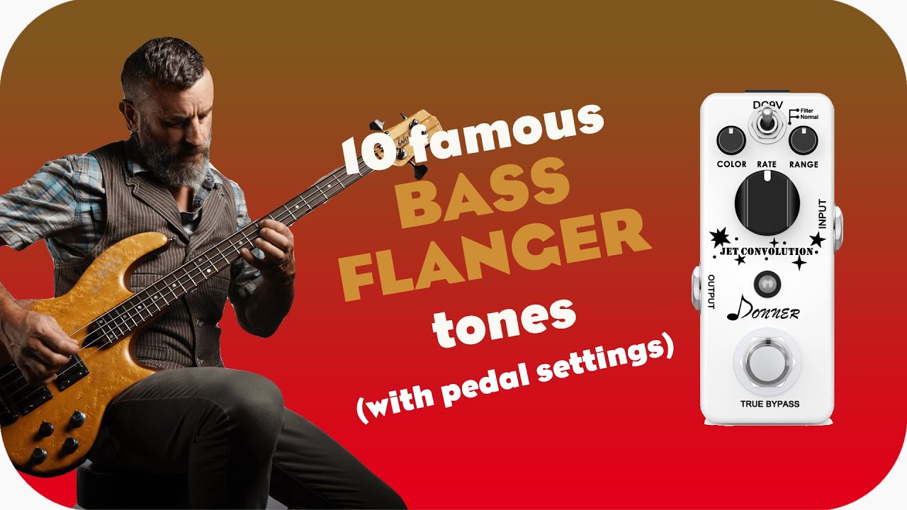 10 Famous bass flanger tones ( w/ pedal settings )