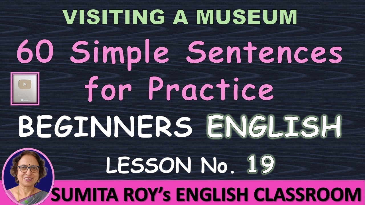 60 Simple Sentences| Visiting A Museum | Practice with Prof. Sumita Roy| Beginners English Lesson 19
