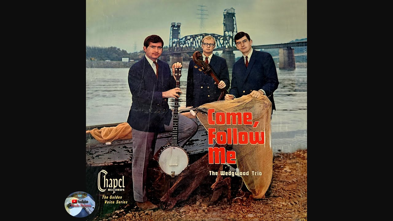 The Wedgwood Trio - Come Follow Me