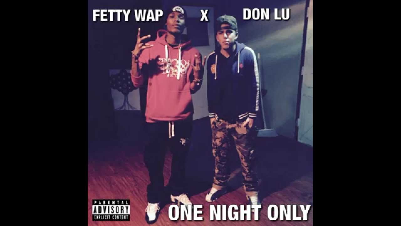 Don Lu Ft. Fetty Wap One Night Only