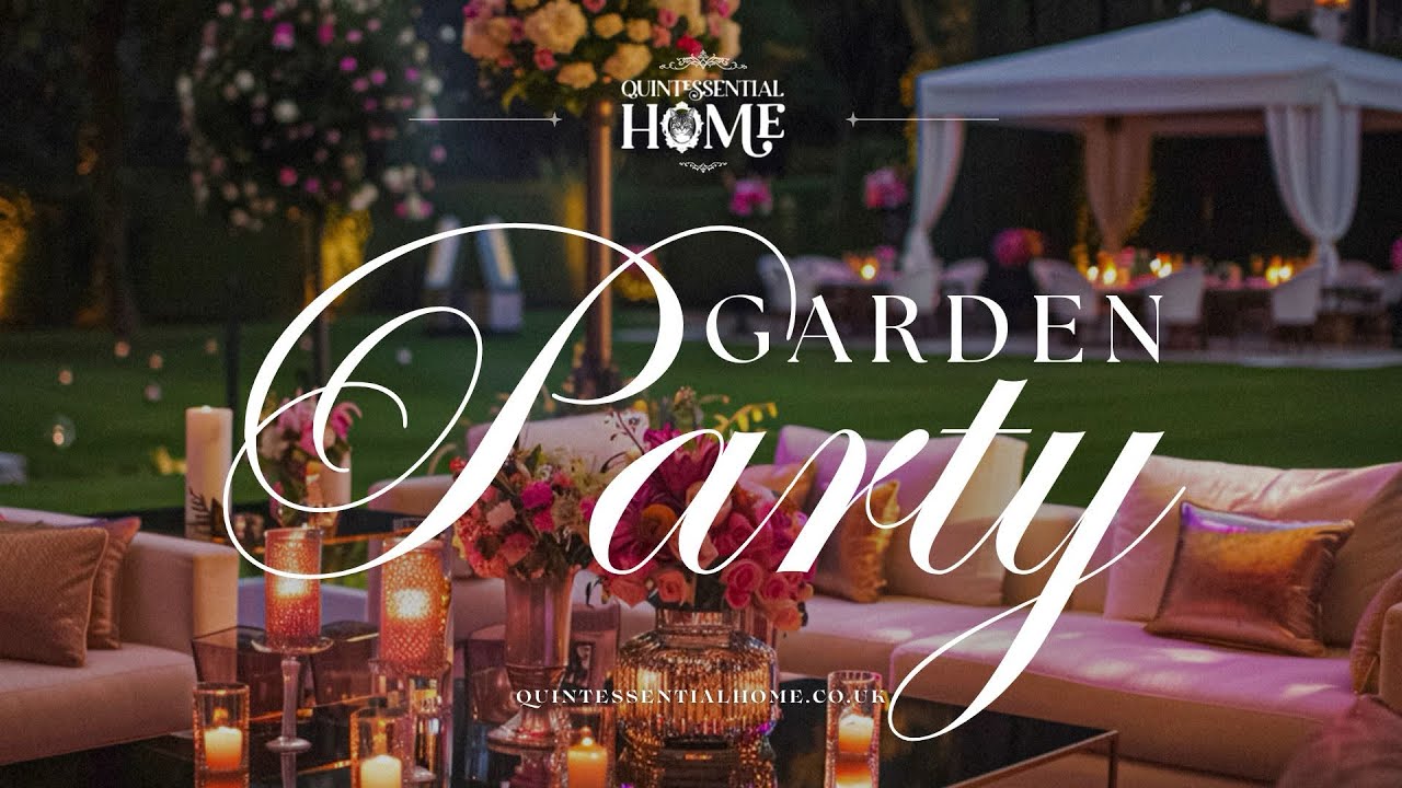Garden Party Decor Ideas & Inspiration • Summer Jazz Music • Quintessential Home