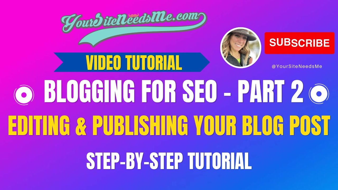Blogging for SEO Part 2 Editing & Publishing your blog post