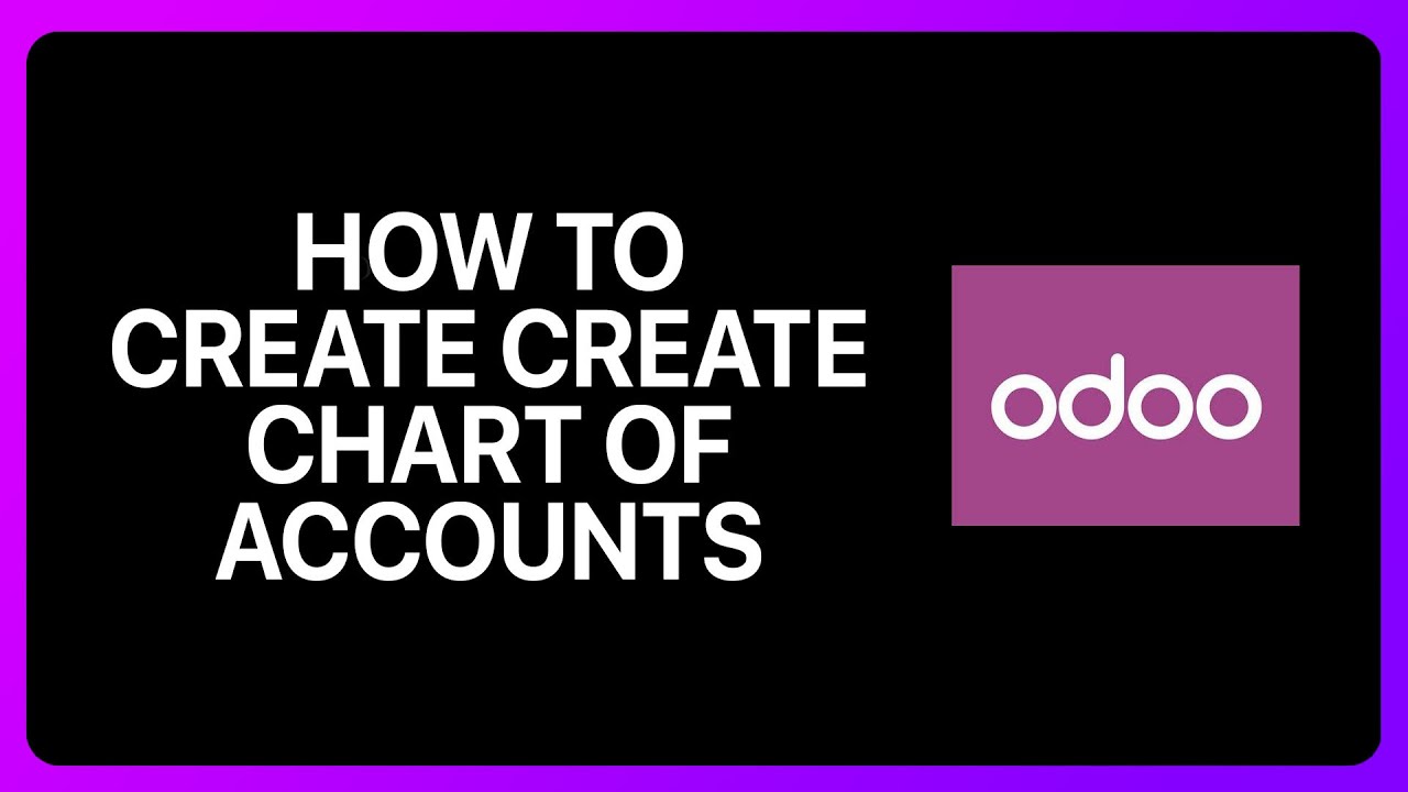 How To Create Chart Of Accounts In Odoo Tutorial