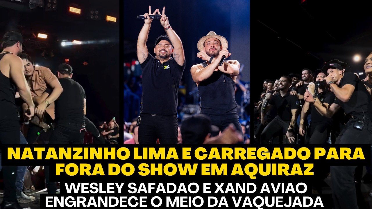 NATANZINHO LIMA E CARREGADO DO EVENTO CIRCUITO BYD DE VAQUEJADA COM WESLEY SAFADÃO E XAND AVIÃO