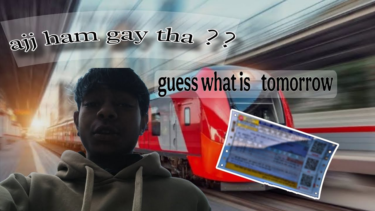 Ajj ham gay tha tiket banana 