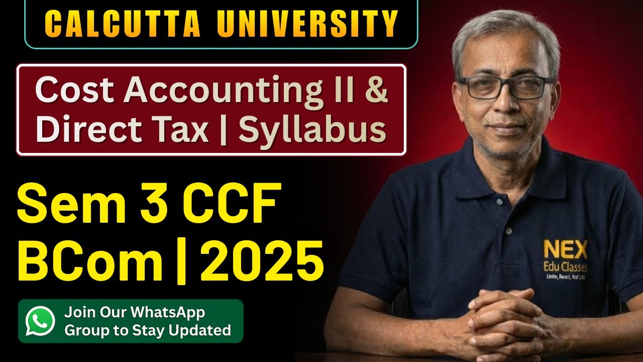 Cost Accounting II & Direct Tax | Sem 3 CCF BCom Syllabus 2025 | Calcutta University
