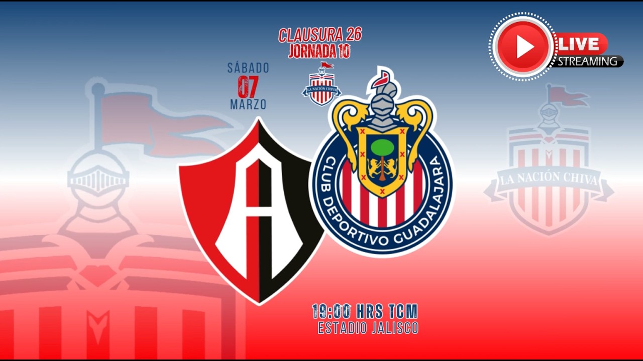 ATLAS vs CHIVAS  EN VIVO NARRACI&Oacute;N Y REACCIONES JORNADA 10
