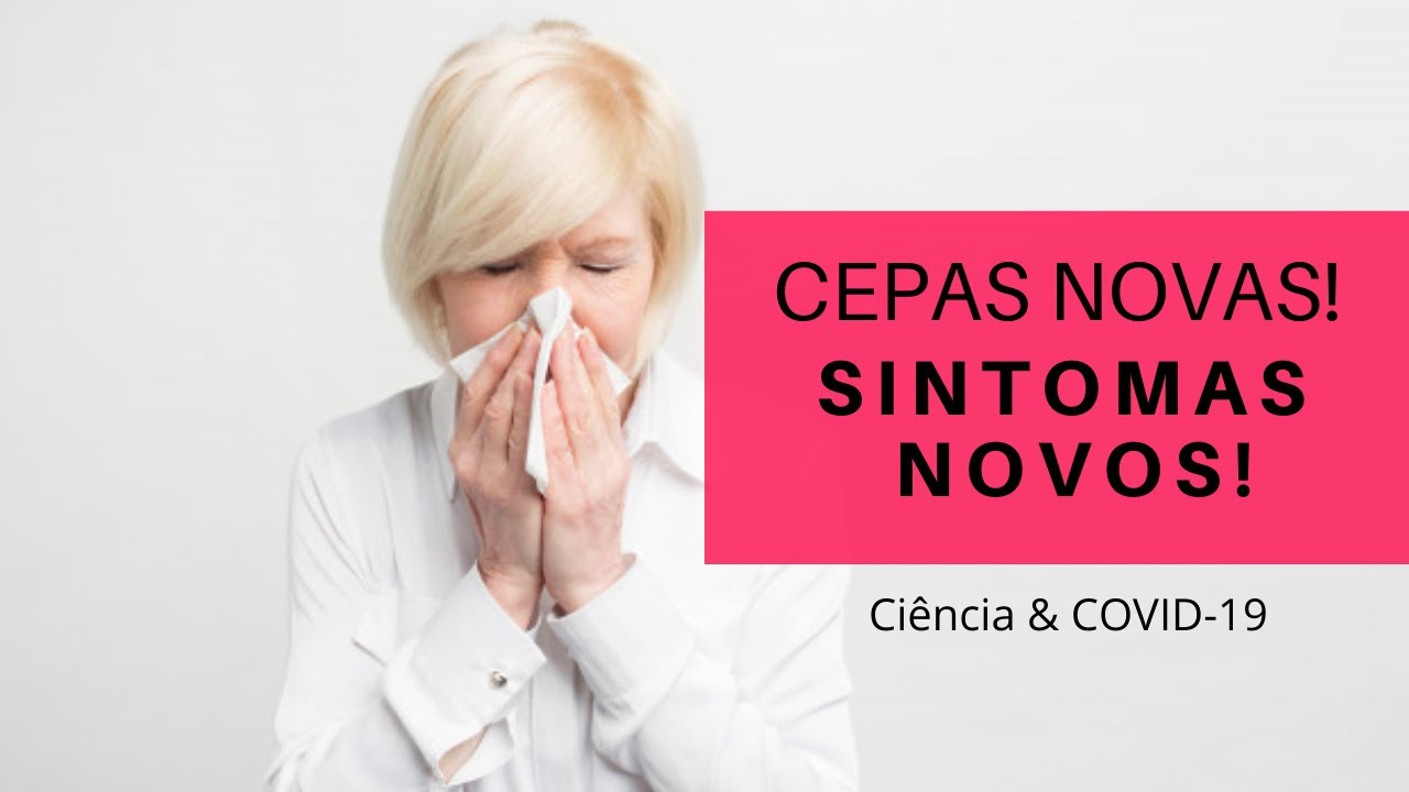 SINTOMAS NOVOS DA COVID-19 EM ADULTOS E IDOSOS! NOVAS VARIANTES ALTERAM O PADRÃO DA DOENÇA!!!!!