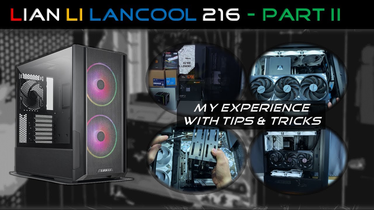 LianLi Lancool 216 - Part II (The Build)