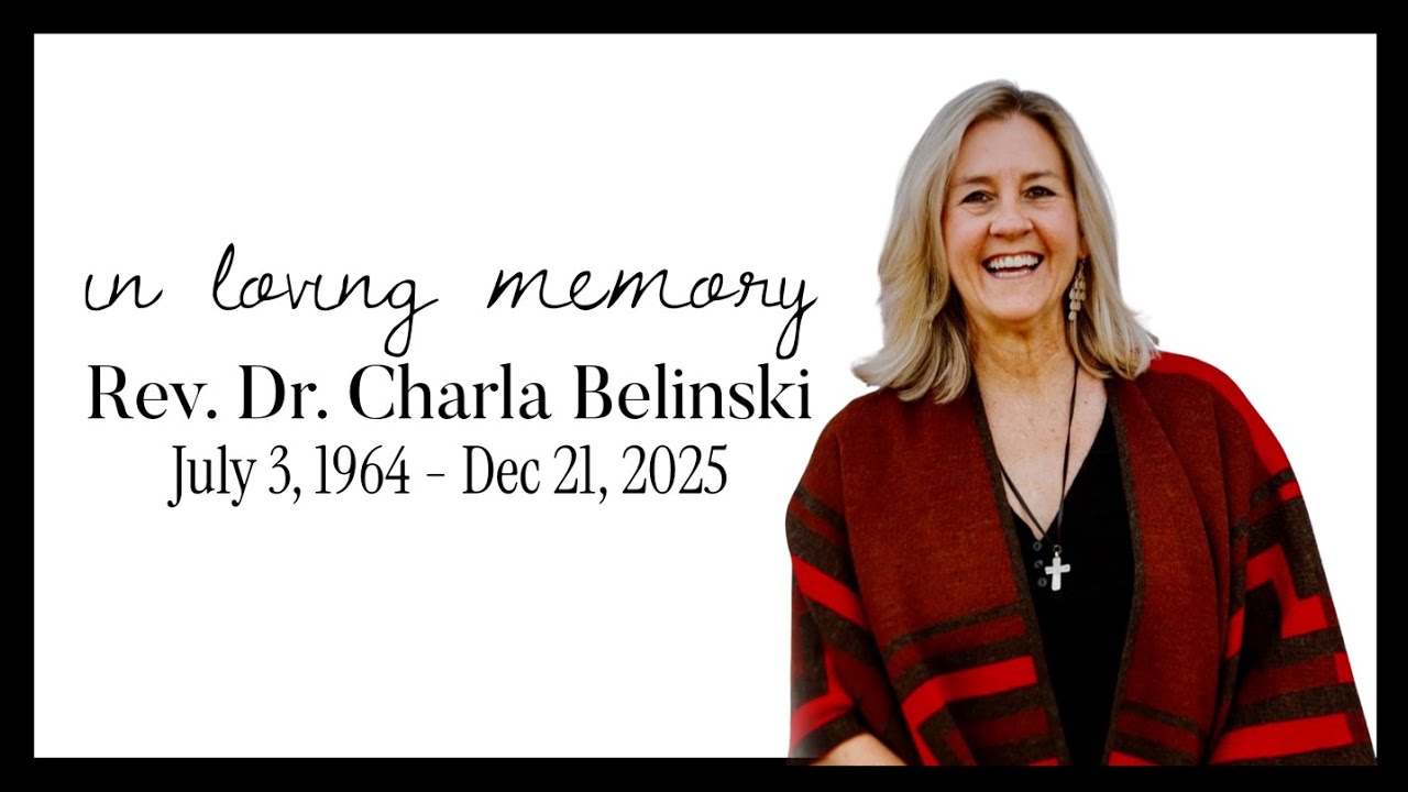 Celebrating the life of The Rev. Dr. Charla Belinski 7/3/64 - 12/21/25