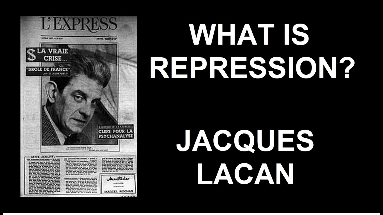 What is Repression? Introduction to Lacan's Theory (Part I)