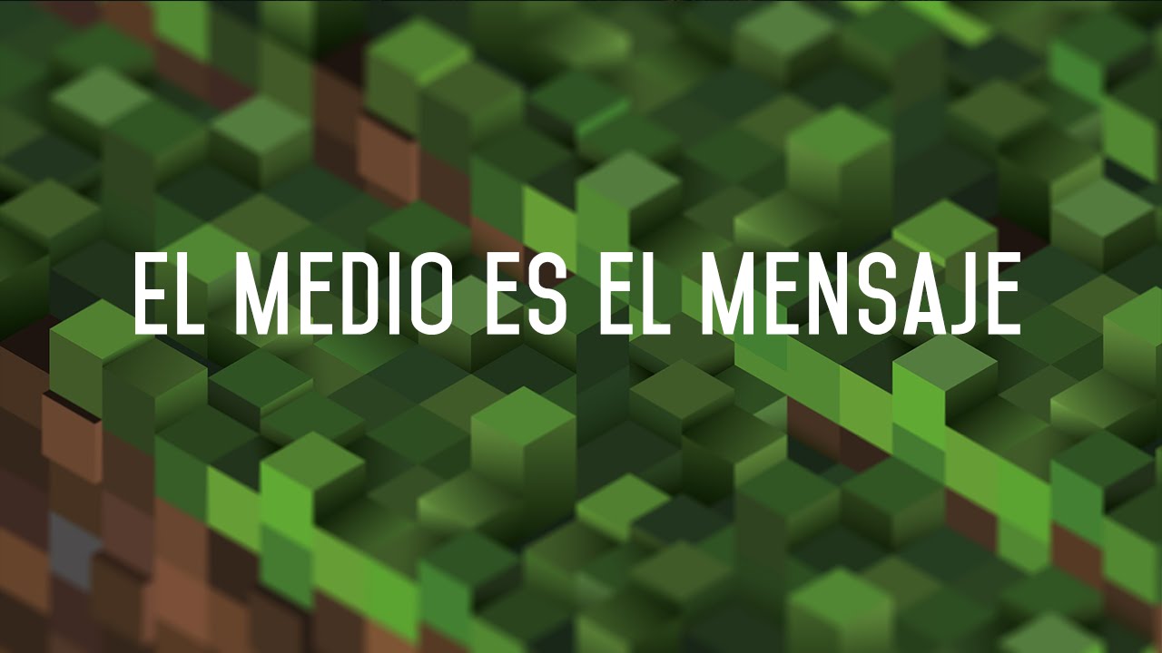 Minecraft: El medio es el mensaje