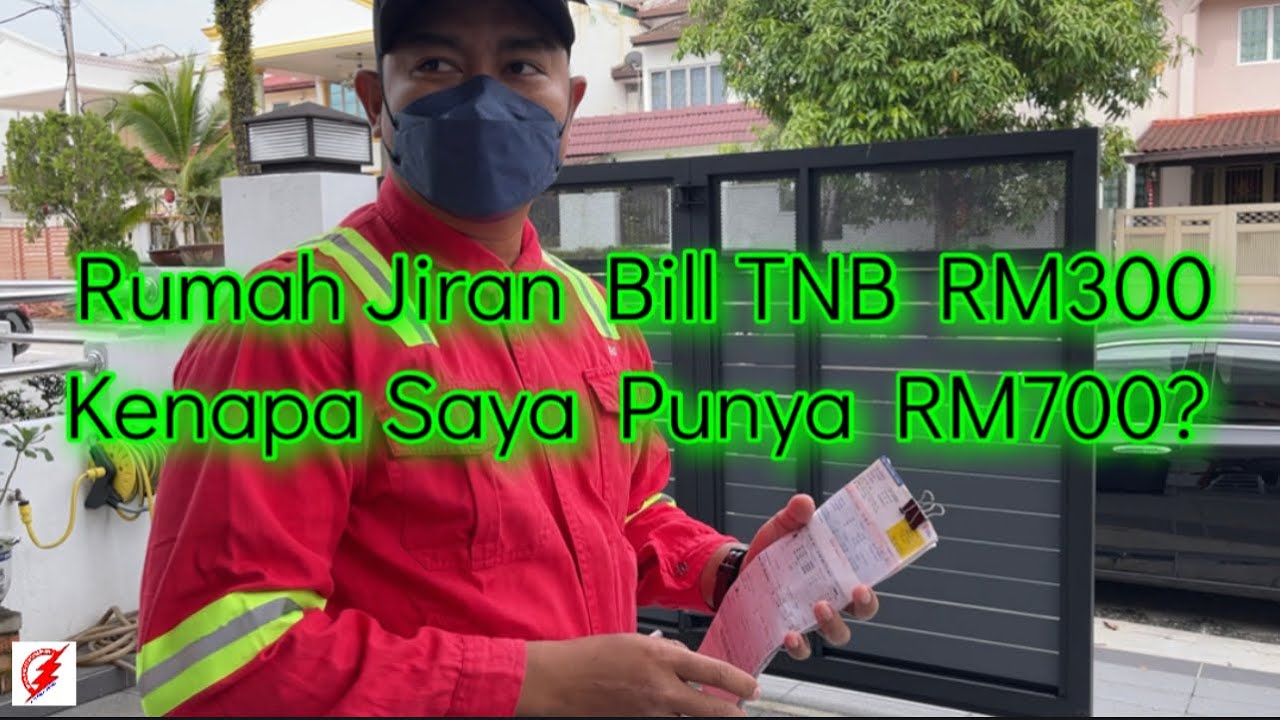 PAKAR ELEKTRIK : Bill TNB Jiran Baru RM300 Kenapa Saya Punya RM700 | Guna Elektrik Lebih Kurang Sama