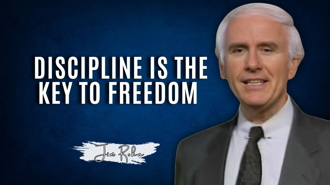 Discipline Is the Key to Freedom | Jim Rohn’s Life-Changing Advice