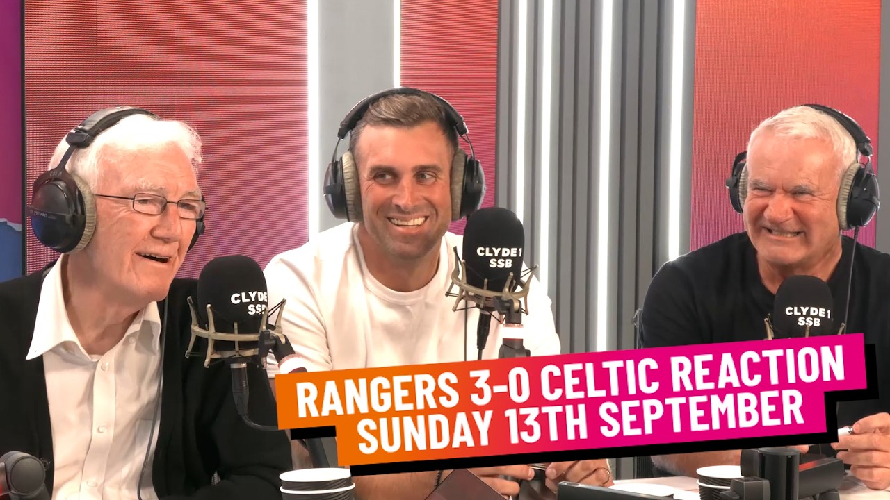 RANGERS 3-0 CELTIC REACTION | SUNDAY 13TH SEPTEMBER