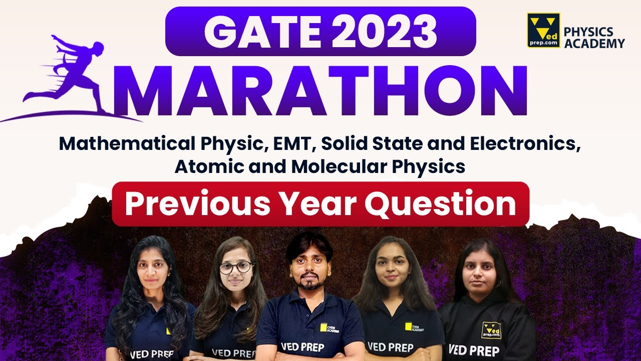 GATE 2023 Physics Marathon | Mathematical, EMT, Solid State and Electronics, Atomic and Molecular
