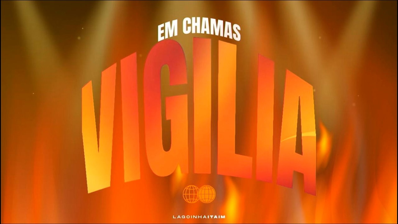 VIGILIA - EM CHAMAS