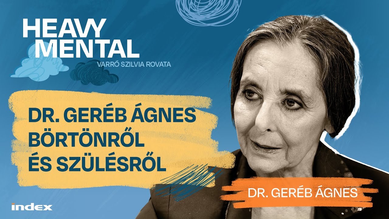 „Bejött a börtönőr, és azt kiabálta, Geréb, fürdés!” – Geréb Ágnes börtönről és szülésről