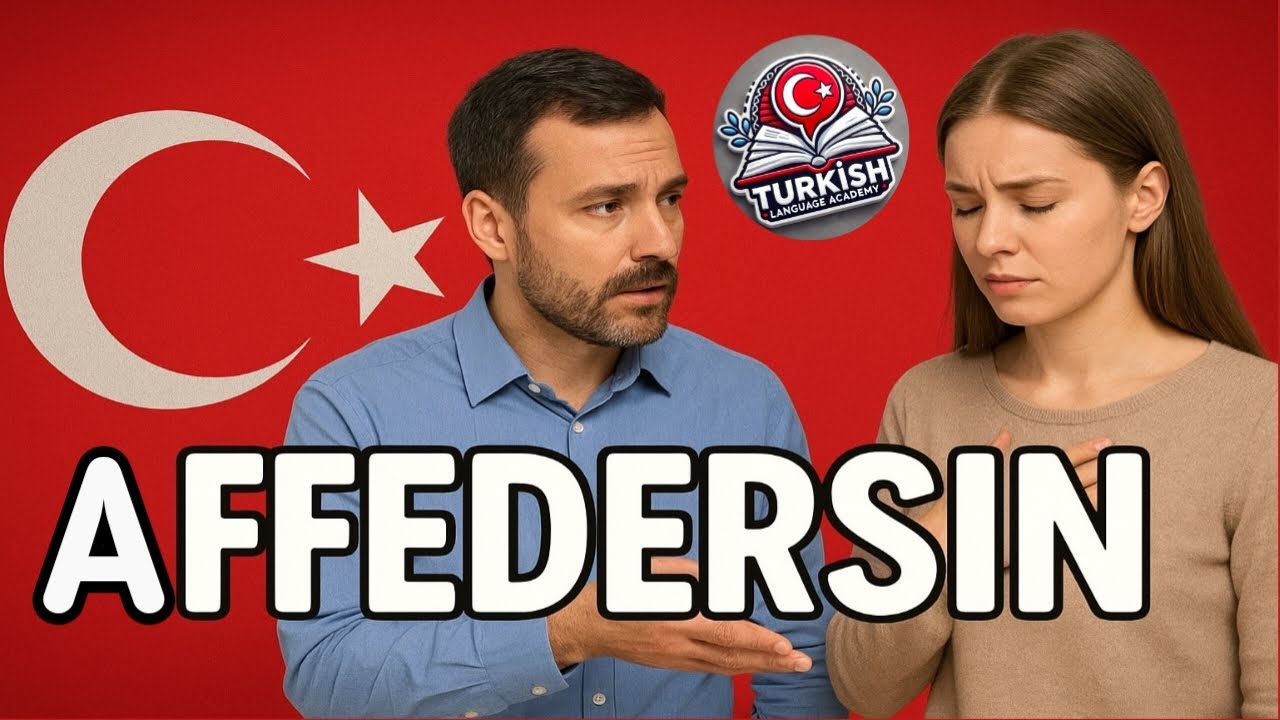 Learn Turkish: What Does Affedersin Mean? | Turkish for Beginners | “Affedersin” Ne Anlama Geliyor?