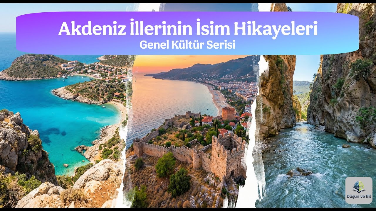Akdeniz Bölgesi İllerinin İsim Kökenleri ve Bilinmeyen Hikayeleri!