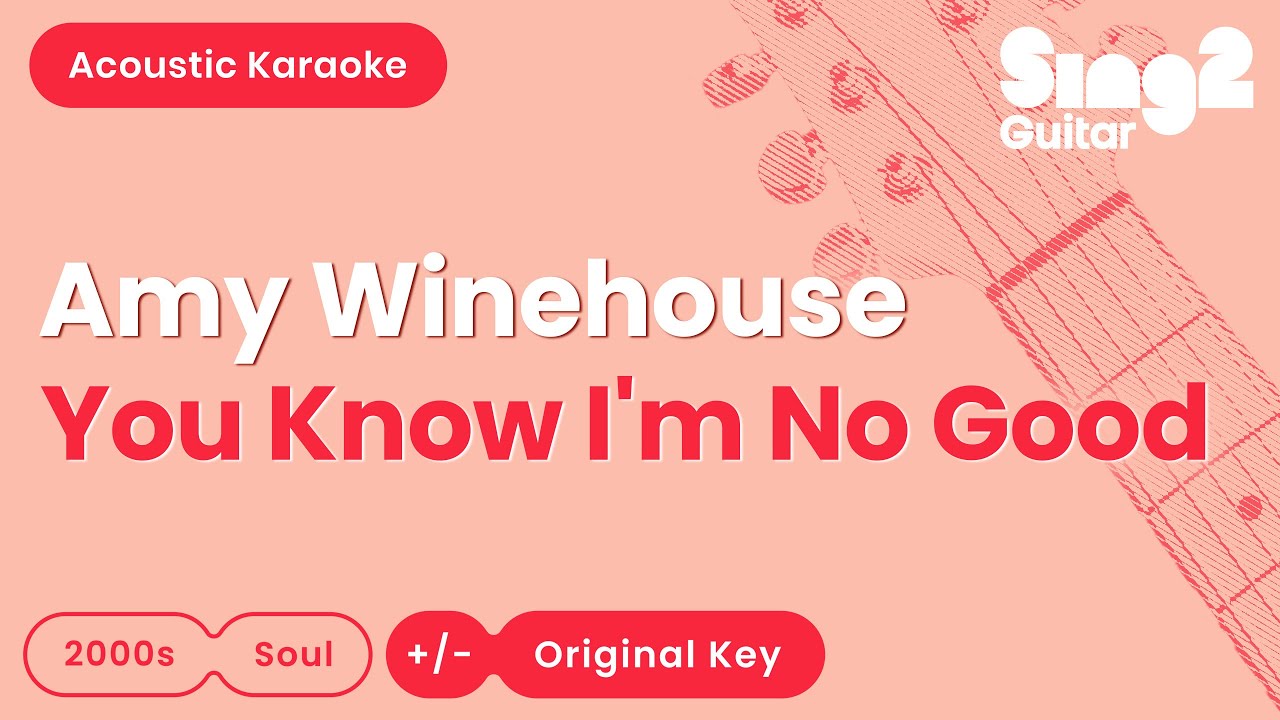 Amy Winehouse - You Know I'm No Good (Acoustic Karaoke)