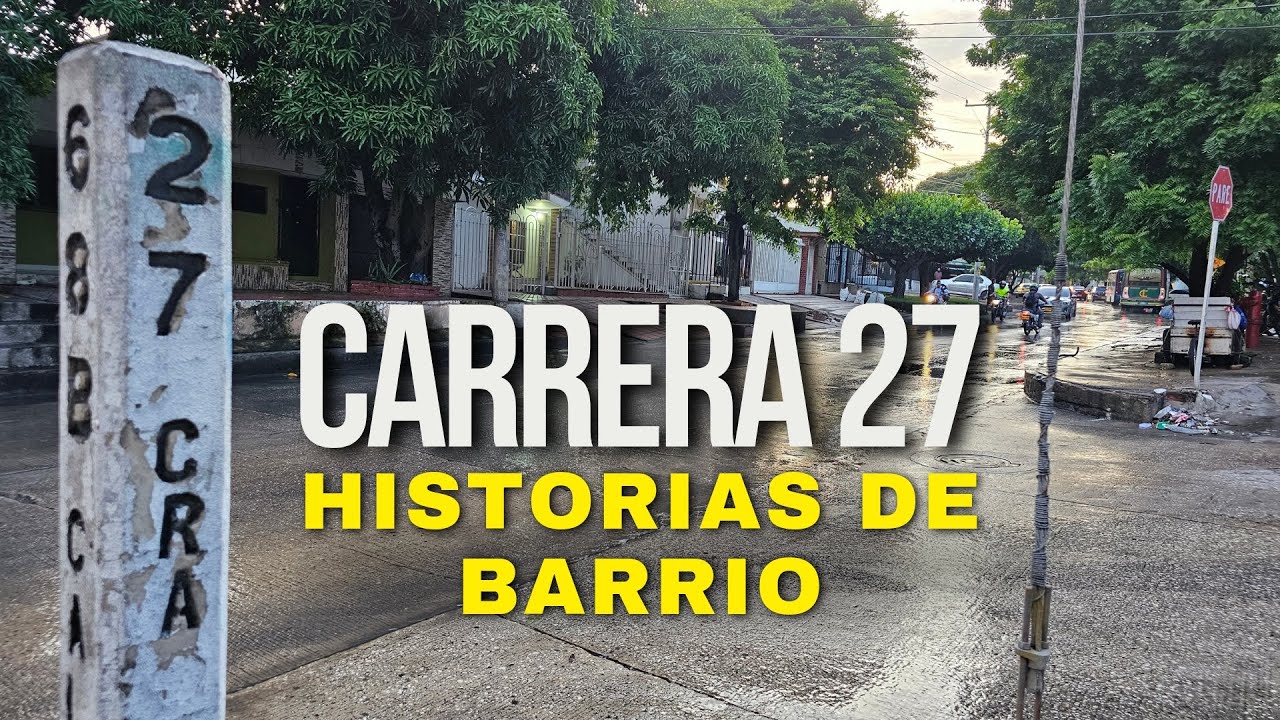 CARRERA 27 en Barranquilla | Recorrido Urbano | Las historias que rodean esta vía... 😍😍
