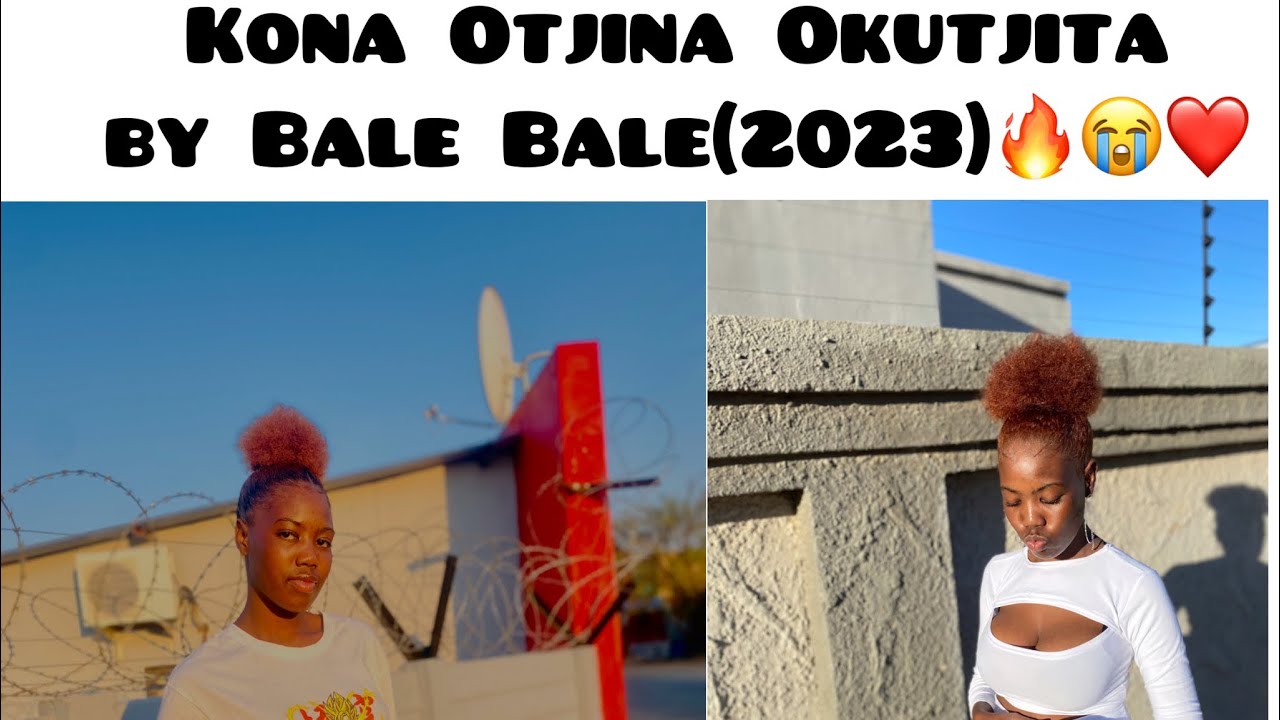 Bale Bale Ripunda- Kona Otjina Okutjita (2023)💃🏽🔥😭❤️