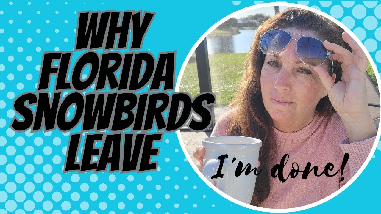 Top 5 reasons Florida Snowbirds leave | Must know!