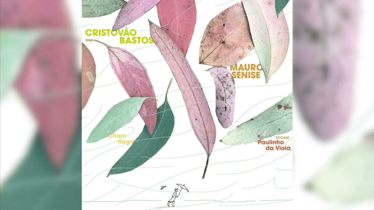 Cristovão Bastos e Mauro Senise | Um choro pro Waldir (Paulinho da Viola e Cristovão Bastos)