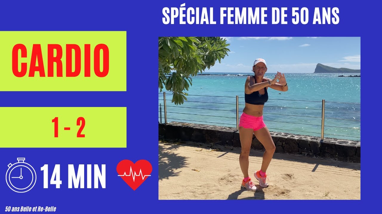 14 MIN CARDIO 1-2 : SEANCE BRÛLE GRAISSE TONIQUE ET EN RYTHME AVEC 50 ans Belle et Re Belle