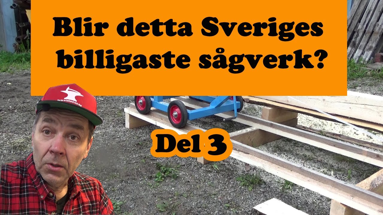 Sveriges billigaste sågverk del 3
