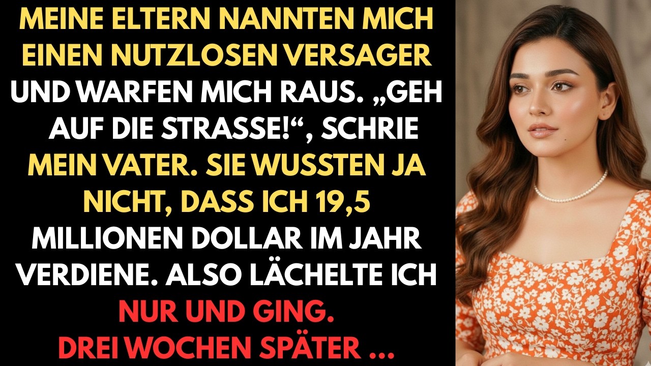 Meine Eltern nannten mich einen nutzlosen Versager und warfen mich raus mit den Worten: „Geh auf die