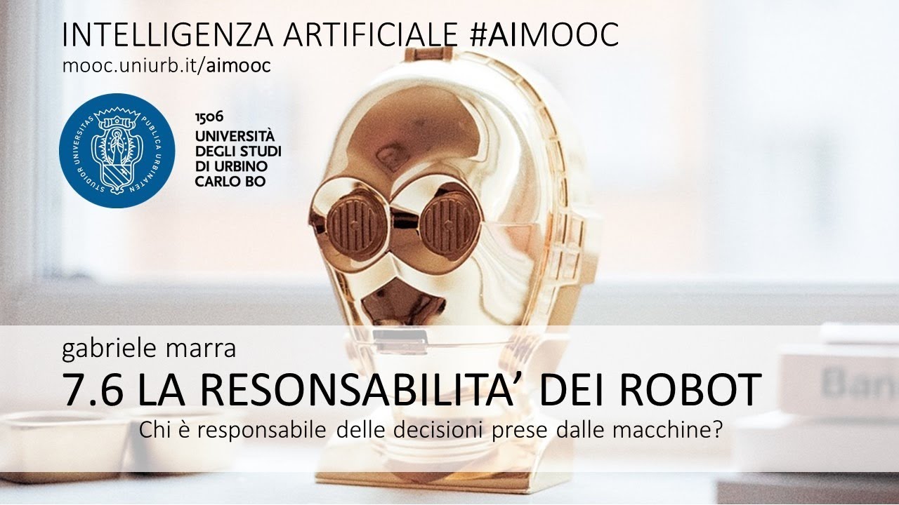 AIMOOC 7.6 - La responsabilità delle macchine che prendono decisioni