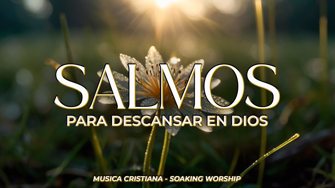 Si Necesitas Paz Hoy, 💙Escucha Estos Salmos Cantados 🕊️ | Música Cristiana de Sanidad